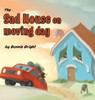 The Sad House On Moving Day
