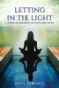 Letting In The Light: A Spiritual Journey Of Faith And Hope