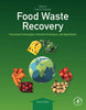 Food Waste Recovery: Processing Technologies, Industrial Techniques, and Applications