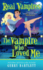Real Vampires: The Vampire Who Loved Me