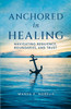 Anchored in Healing: Navigating Resilience, Boundaries, and Trust