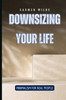 Downsizing Your Life: Minimalism for Real People
