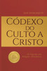 CÃ³dexo do Culto a Cristo: Os Segredos das ReligiÃµes AbraÃ¢micas