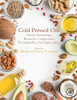 Cold Pressed Oils: Green Technology, Bioactive Compounds, Functionality, and Applications