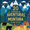 20 Cuentos Para Dormir De Aventura En La MontaÃ±a