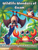 Wildlife Wonders of Guam: A Kids Coloring Book Adventure