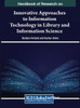 Handbook of Research on Innovative Approaches to Information Technology in Library and Information Science