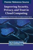 Improving Security, Privacy, and Trust in Cloud Computing