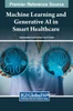 Machine Learning and Generative AI in Smart Healthcare