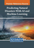 Predicting Natural Disasters With AI and Machine Learning