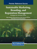 Sustainable Marketing, Branding, and Reputation Management: Strategies for a Greener Future