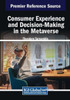 Consumer Experience and Decision-Making in the Metaverse