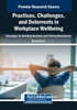 Practices, Challenges, and Deterrents in Workplace Wellbeing: Strategies for Building Resilient and Thriving Workplaces