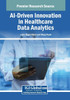 AI-Driven Innovation in Healthcare Data Analytics