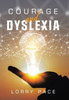 Courage and Dyslexia