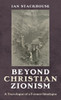 Beyond Christian Zionism