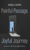 Painful Passage, Joyful Journey