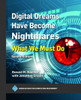 Digital Dreams Have Become Nightmares: What We Must Do