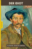 Der Idiot von Fjodor Dostojewski: Ein Roman