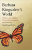 Barbara Kingsolver's World: Nature, Art, and the Twenty-First Century, Revised Edition