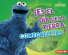 Â¡Es El DÃ­a de la Tierra, Comegalletas! (It's Earth Day, Cookie Monster!)