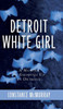 Detroit White Girl: A Memoir of Growing Up in Detroit