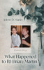 What Happened to BJ (Brian) Martin?: Brian's Story