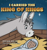I Carried the King of Kings
