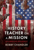 History Teacher on a Mission: An American Apologetic