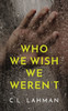 Who We Wish We Weren't