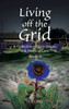 Living off the Grid: A Collection of Short Stories and Words of Love