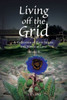 Living off the Grid: A Collection of Short Stories and Words of Love