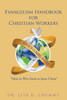 Evangelism Handbook for Christian Workers: ""How to Win Souls to Jesus Christ""