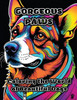 Gorgeous Paws: Coloring the World of Beautiful Dogs