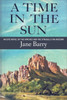 A Time in the Sun: An Epic Novel of the Apaches and the Struggle for Arizona