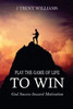 Play The Game Of Life To Win