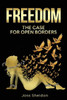 Freedom: The Case For Open Borders