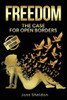 Freedom: The Case For Open Borders: LARGE PRINT EDITION Large Print