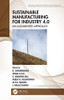 Sustainable Manufacturing for Industry 4.0: An Augmented Approach (Manufacturing Design and Technology)