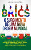 Brics: O surgimento de uma nova ordem mundial: O surgimento de uma nova ordem mundial: Uma análise profunda das cinco potênci