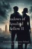 Shadows of Rosalind Hollow II: Unraveling the Mystery Behind the Shadows