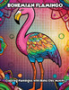 Bohemian Flamingo: Coloring Flamingos with Boho Chic Motifs