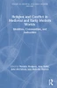 Religion and Conflict in Medieval and Early Modern Worlds: Identities, Communities and Authorities (Themes in Medieval and Early Modern History)