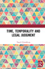 Time, Temporality and Legal Judgment