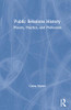 Public Relations History: Theory, Practice, and Profession