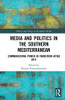 Media and Politics in the Southern Mediterranean (History and Society in the Islamic World)