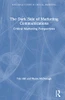 The Dark Side of Marketing Communications: Critical Marketing Perspectives (Routledge Studies in Critical Marketing)