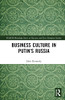 Business Culture in Putin's Russia (BASEES/Routledge Series on Russian and East European Studies)