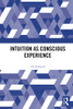 Intuition as Conscious Experience