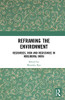 Reframing the Environment: Resources, Risk and Resistance in Neoliberal India